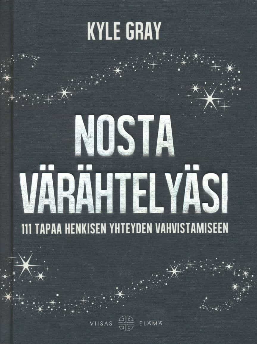 Nosta värähtelyäsi - 11 tapaa henkisen yhteyden vahvistamiseen