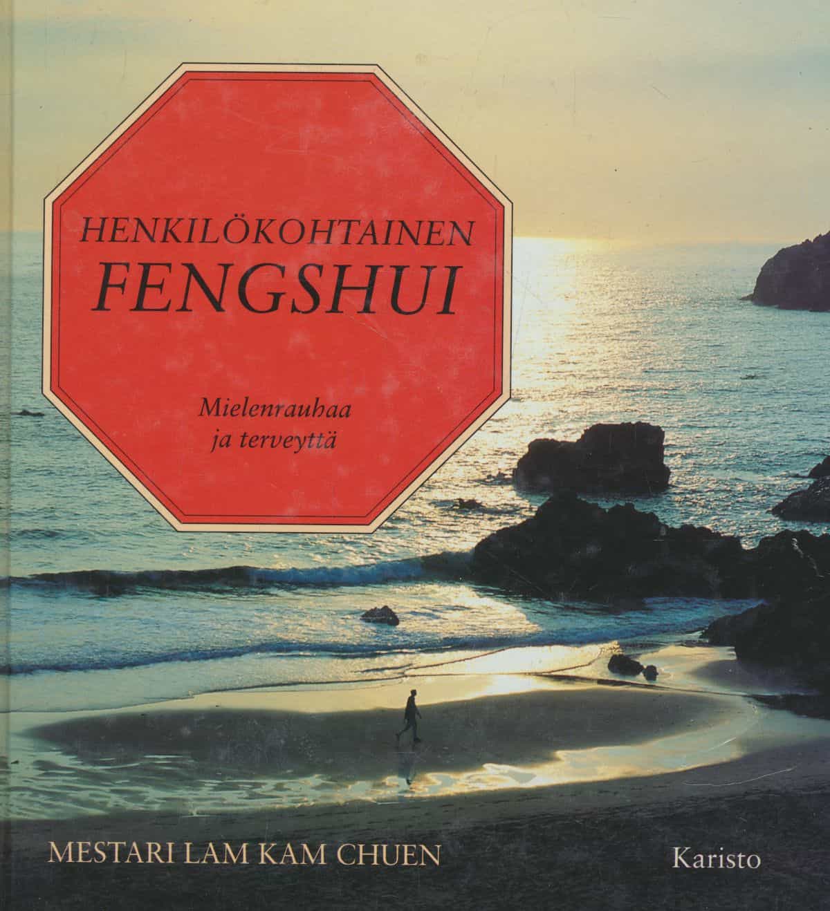 Henkilökohtainen fengshui - Mielenrauhaa ja terveyttä