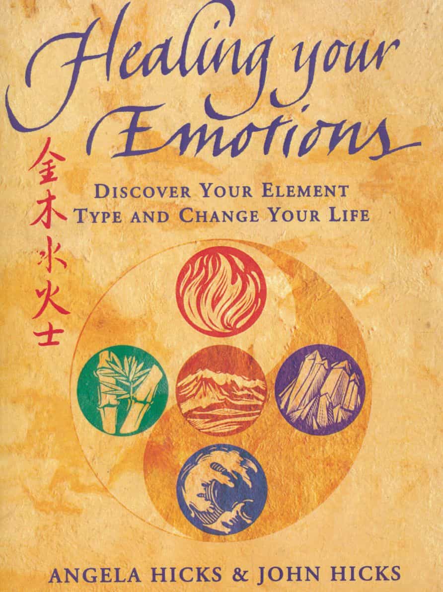 Healing your Emotions - Discover Your Element Type and Change Your Life