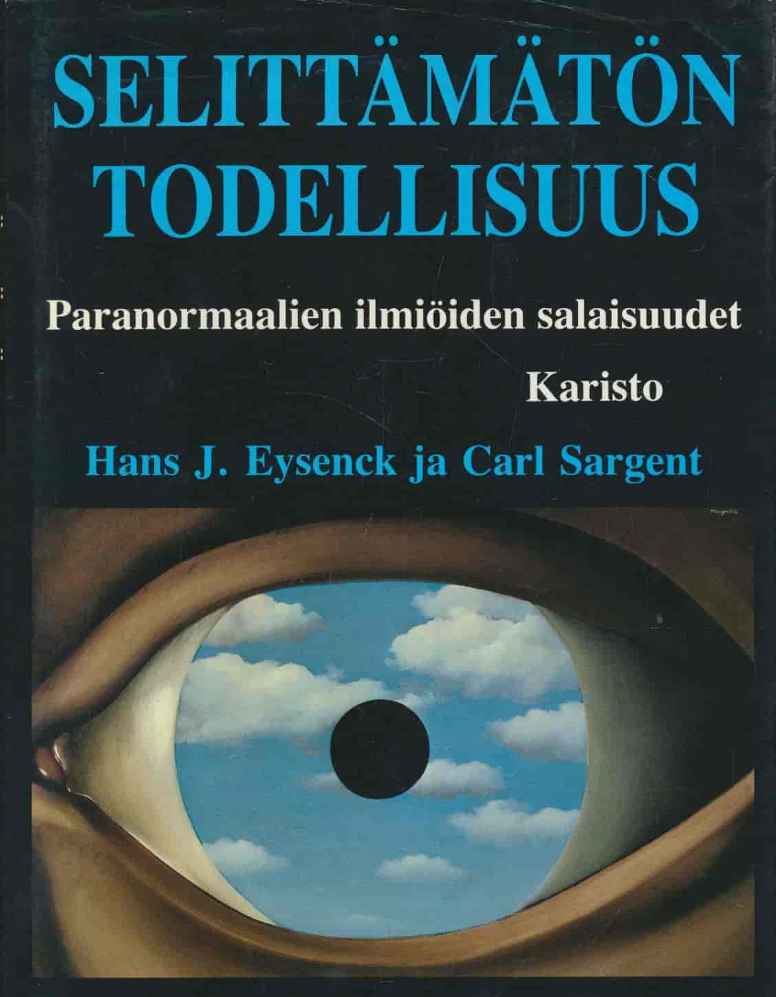 Selittämätön todellisuus - Paranormaalien ilmiöiden salaisuudet - Eysenck Hans J., Sargent Carl tuotekuva