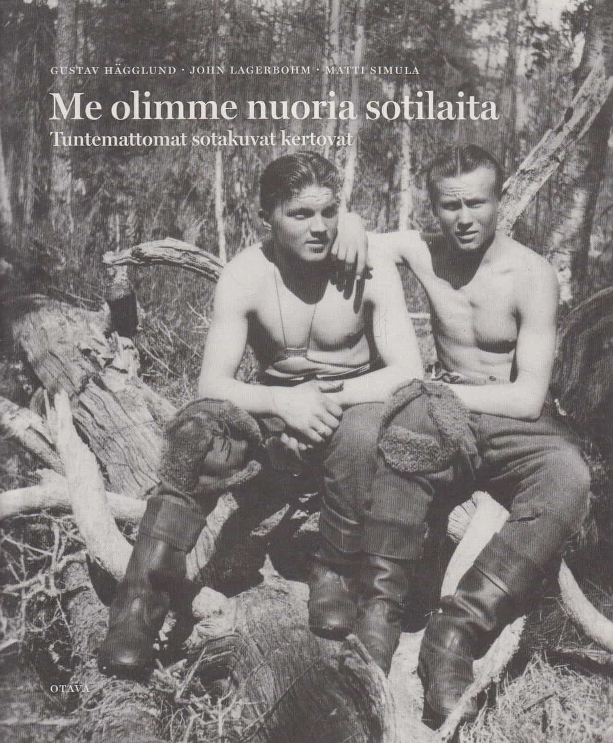 Me olimme nuoria sotilaita - Tuntemattomat sotakuvat kertovat