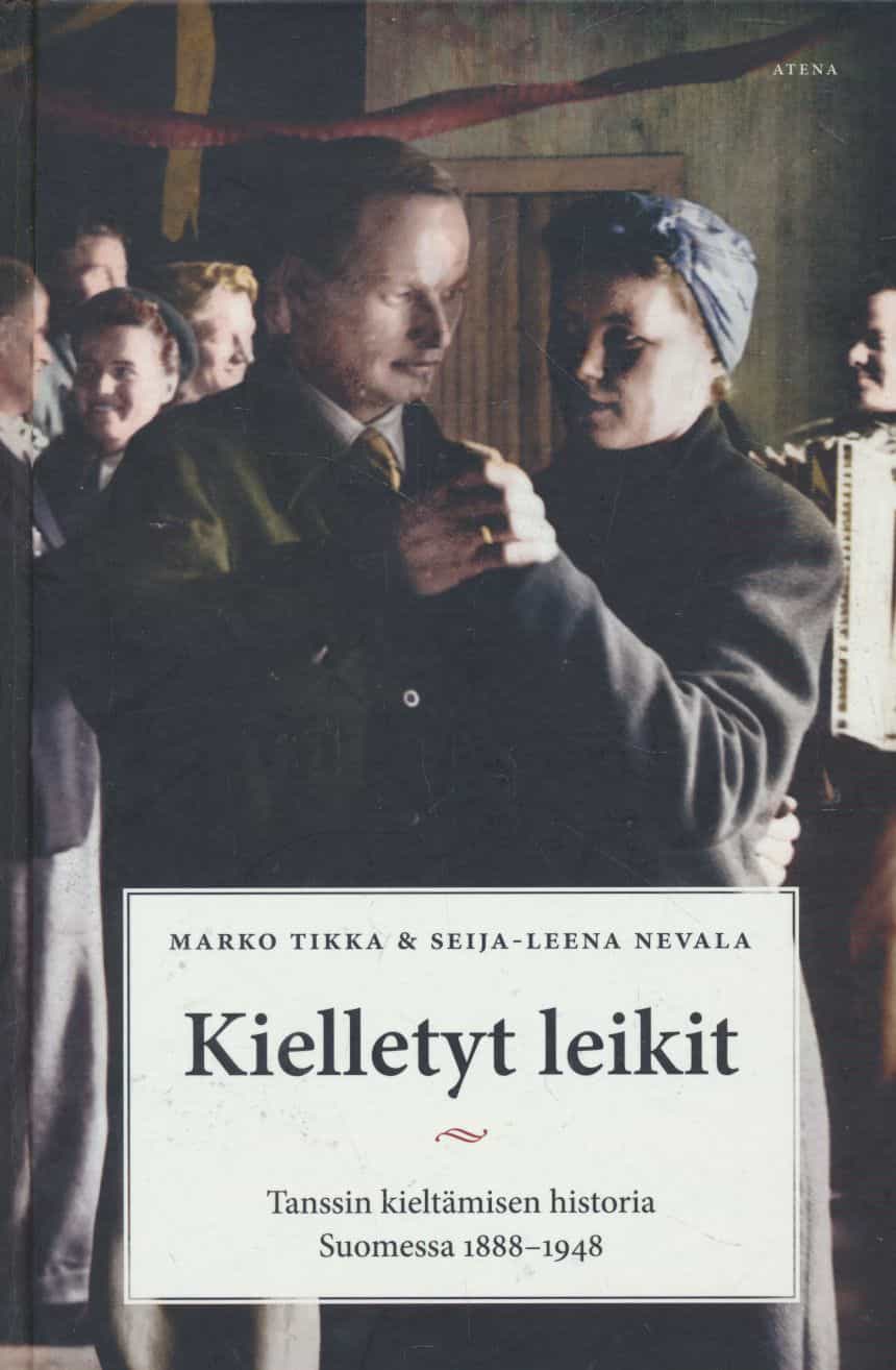 Kielletyt leikit - Tanssin kieltämisen historia Suomessa 1888-1948