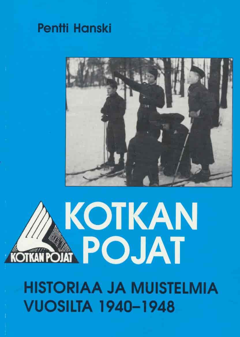 Kotkan Pojat - Historiaa ja muistelmia vuosilta 1940-1948 - Hanski Pentti tuotekuva