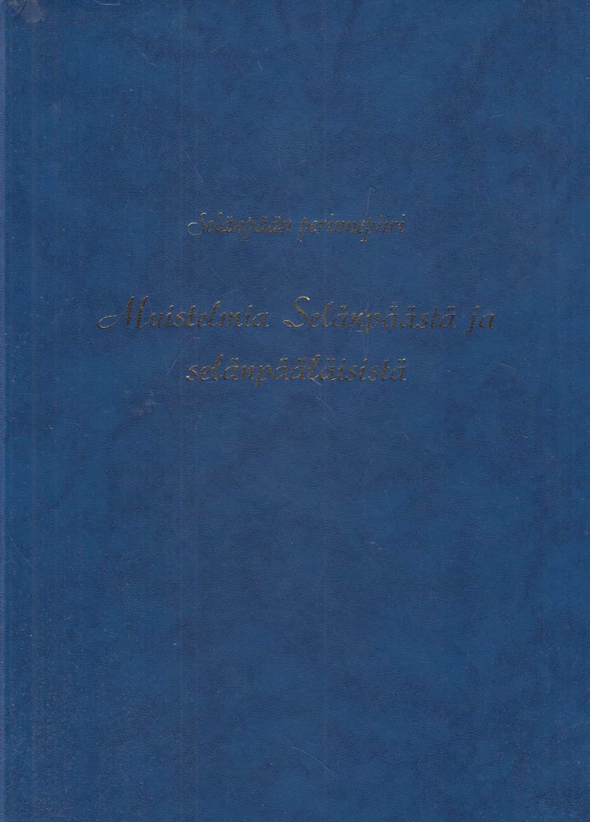 Muistelmia Selänpäästä ja selänpääläisistä