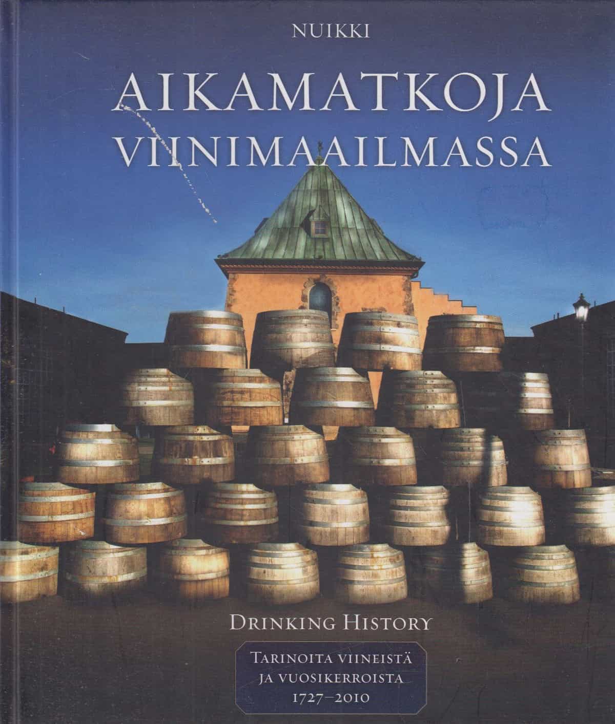 Aikamatkoja viinimaailmassa, Tarinoita viineistä ja vuosikerroista 1727-2010