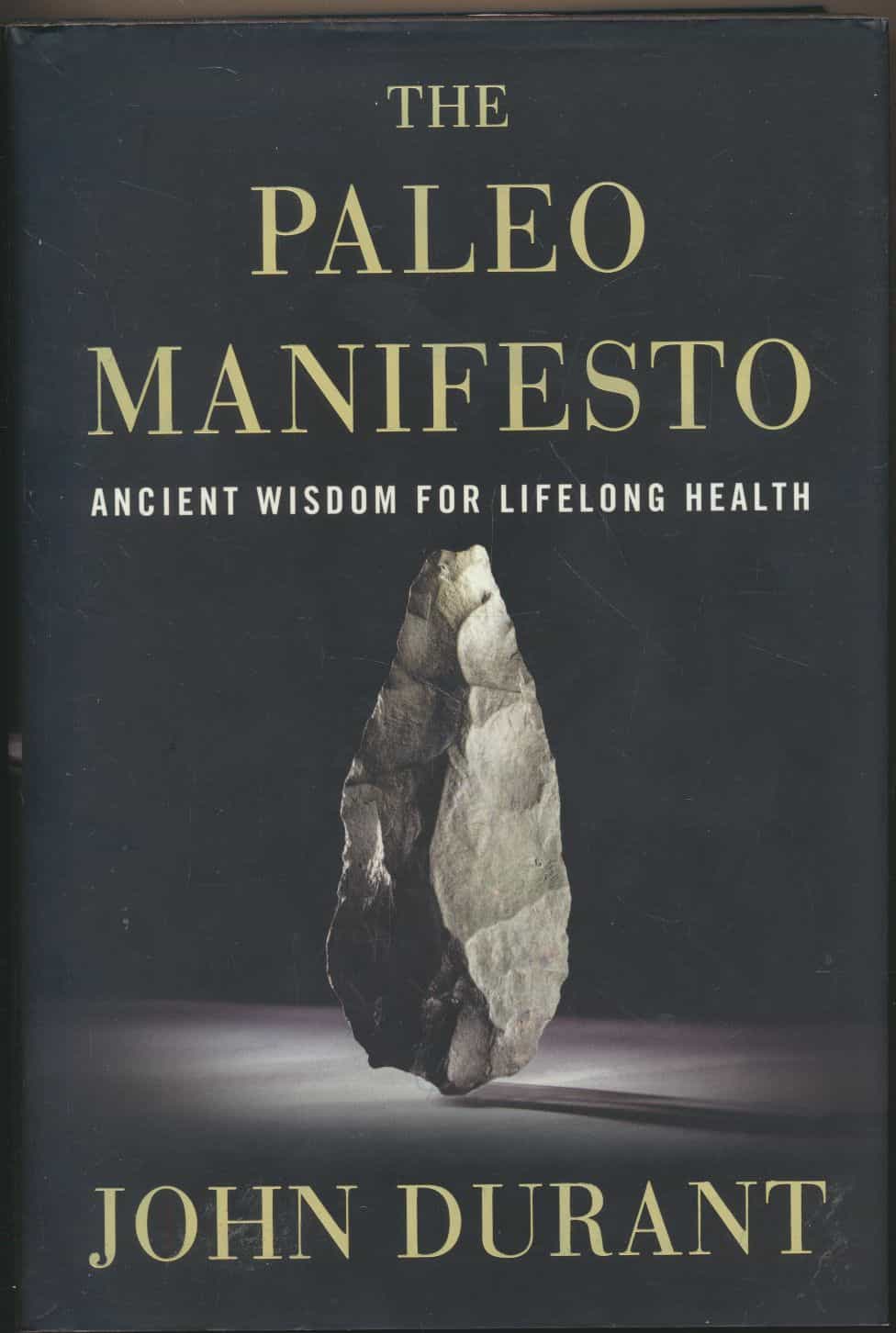 The Paleo Manifesto - Ancient Wisdom for Lifelong Health