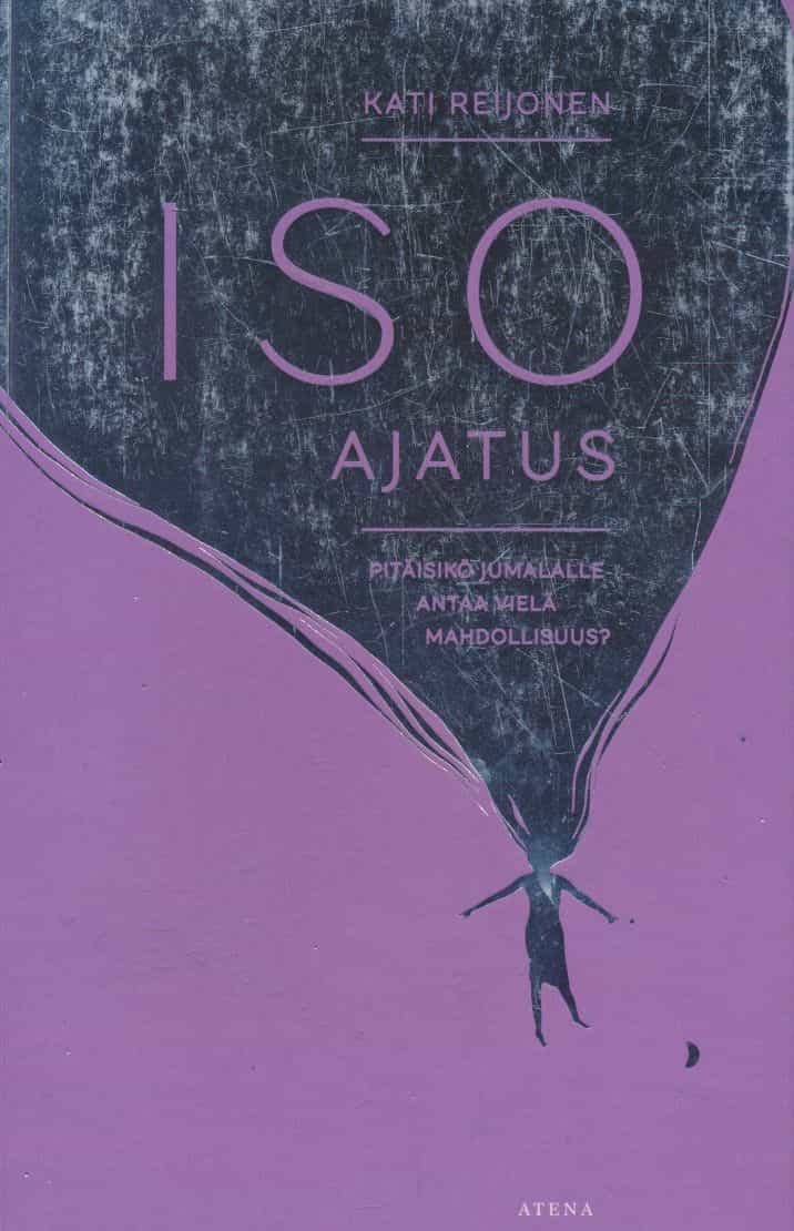 Iso ajatus - Pitäisikö Jumalalle antaa vielä mahdollisuus?