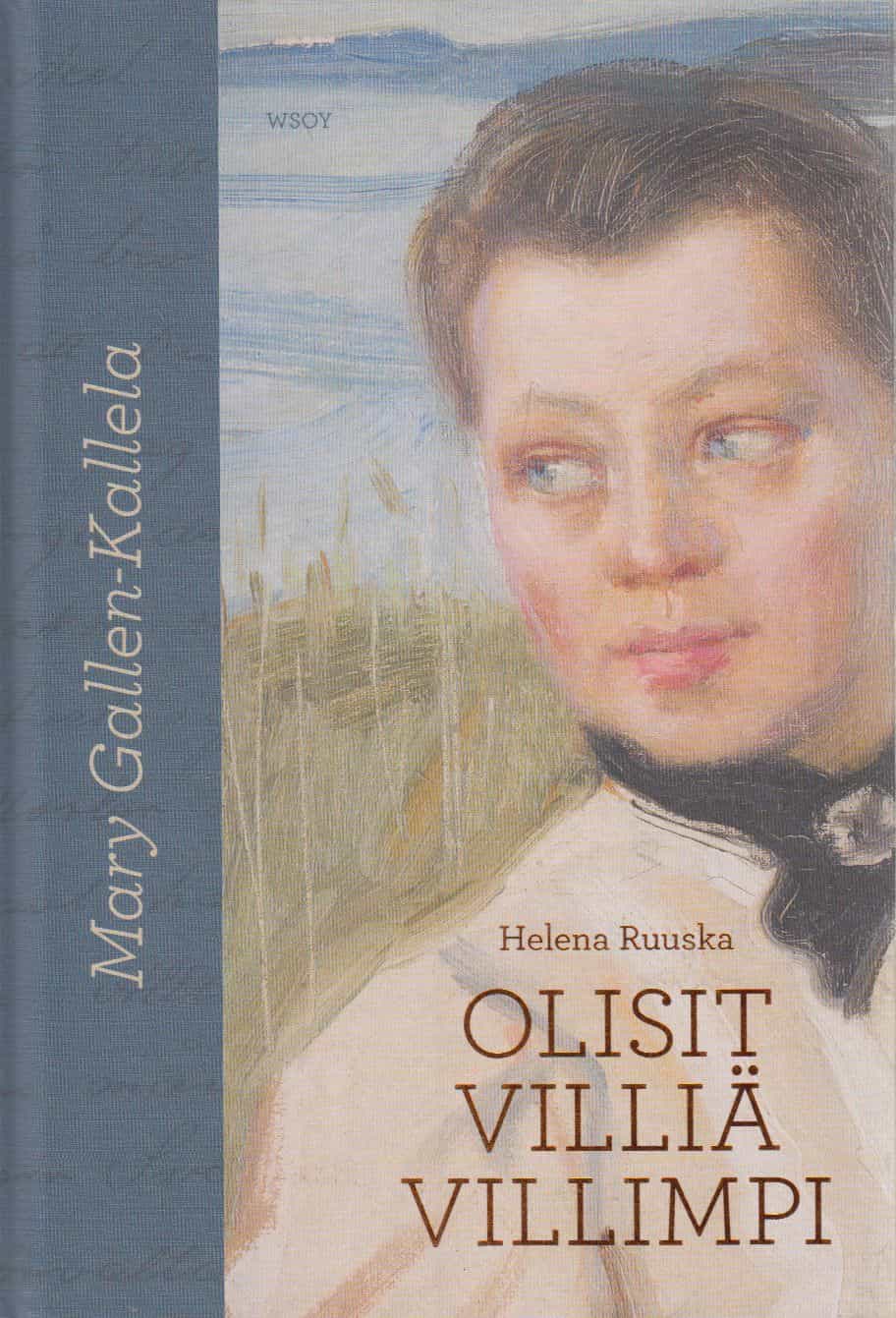 Mary Gallen-Kallela - Olisit villiä villimpi