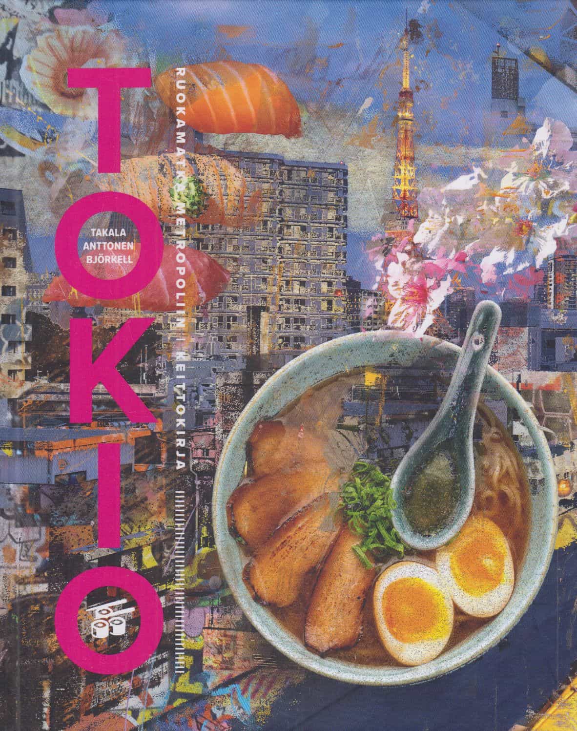 Tokio - Ruokamatka metropoliin - Keittokirja