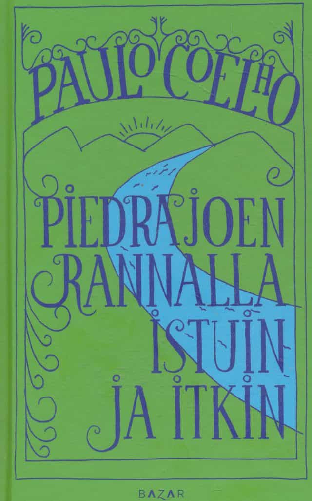 Piedrajoen rannalla istuin ja itkin