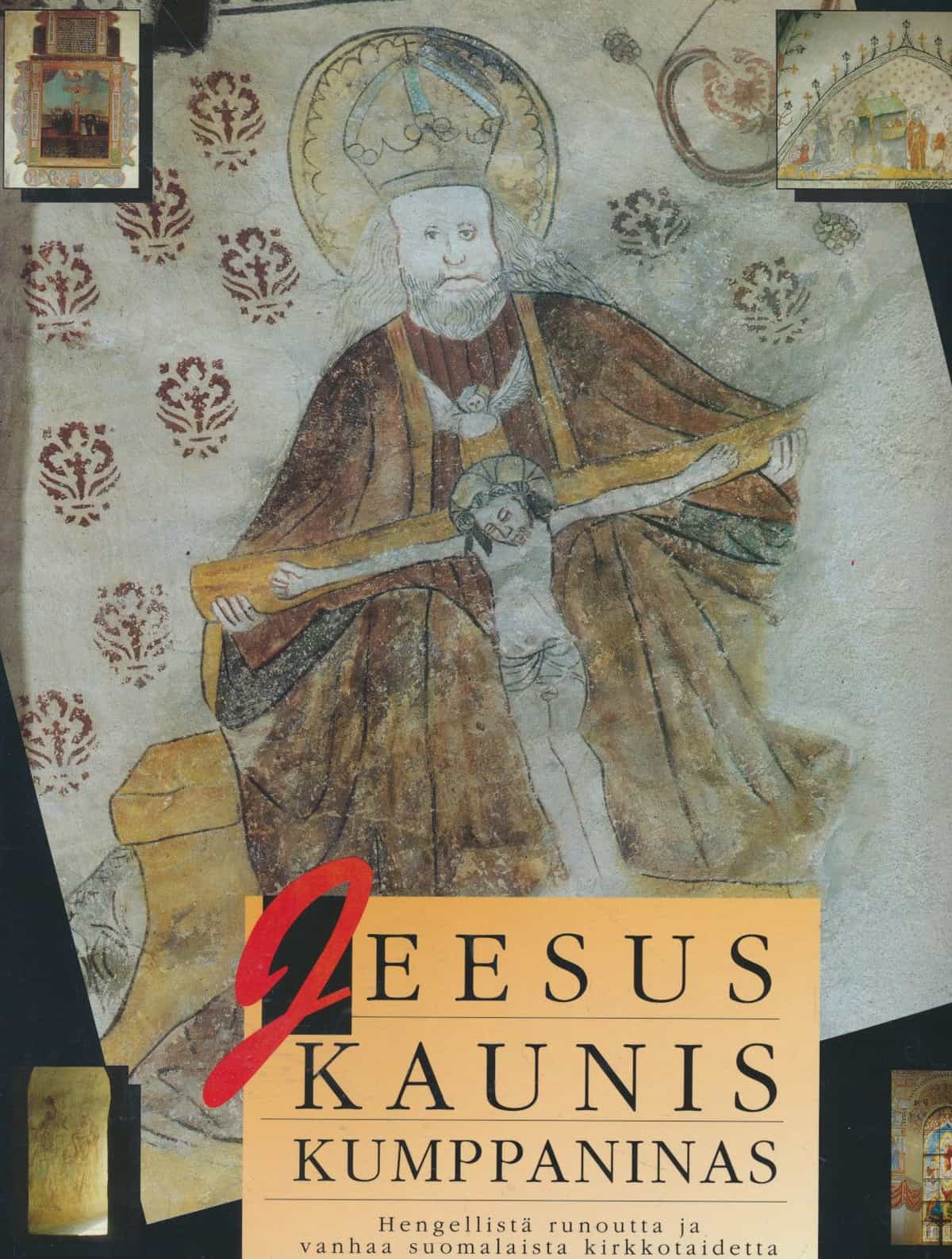 Jeesus kaunis kumppaninas - Hengellistä runoutta ja vanhaa suomalaista kirkkotaidetta