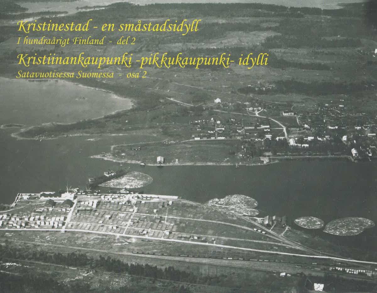 Kristiinankaupunki - pikkukaupunki - idylli - Satavuotisessa Suomessa osa 2