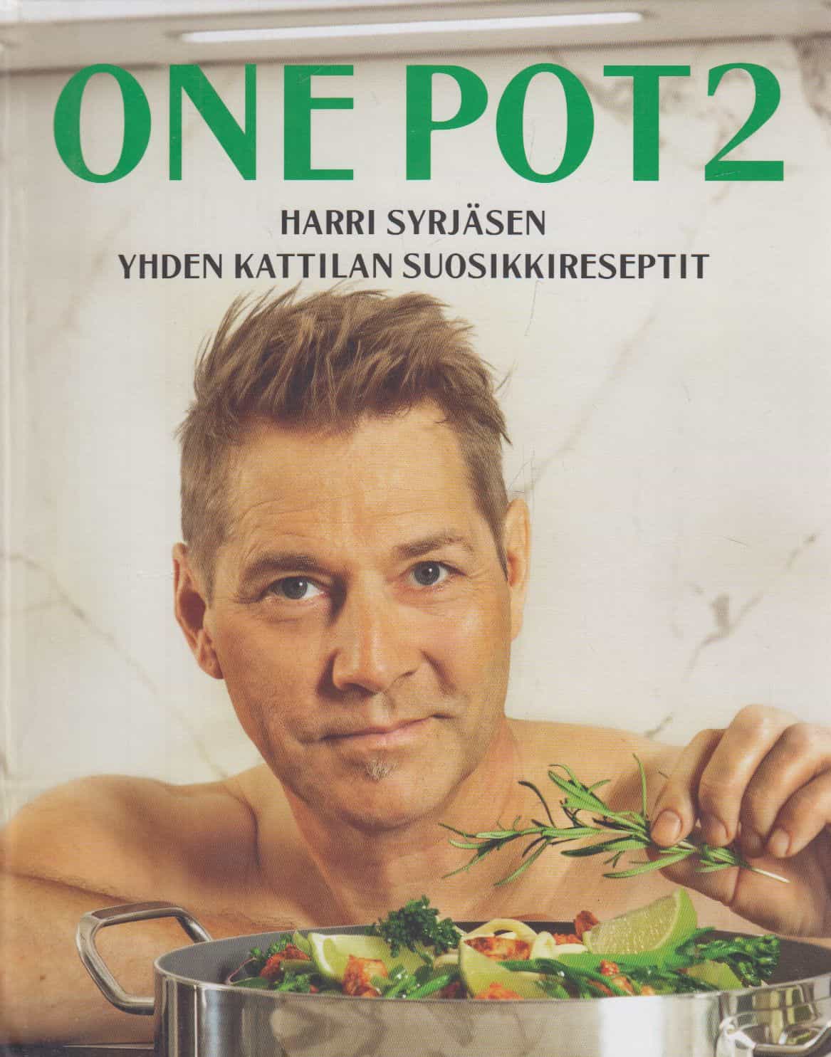 One Pot 2 - Harri Syrjäsen yhden kattilan suosikkireseptit