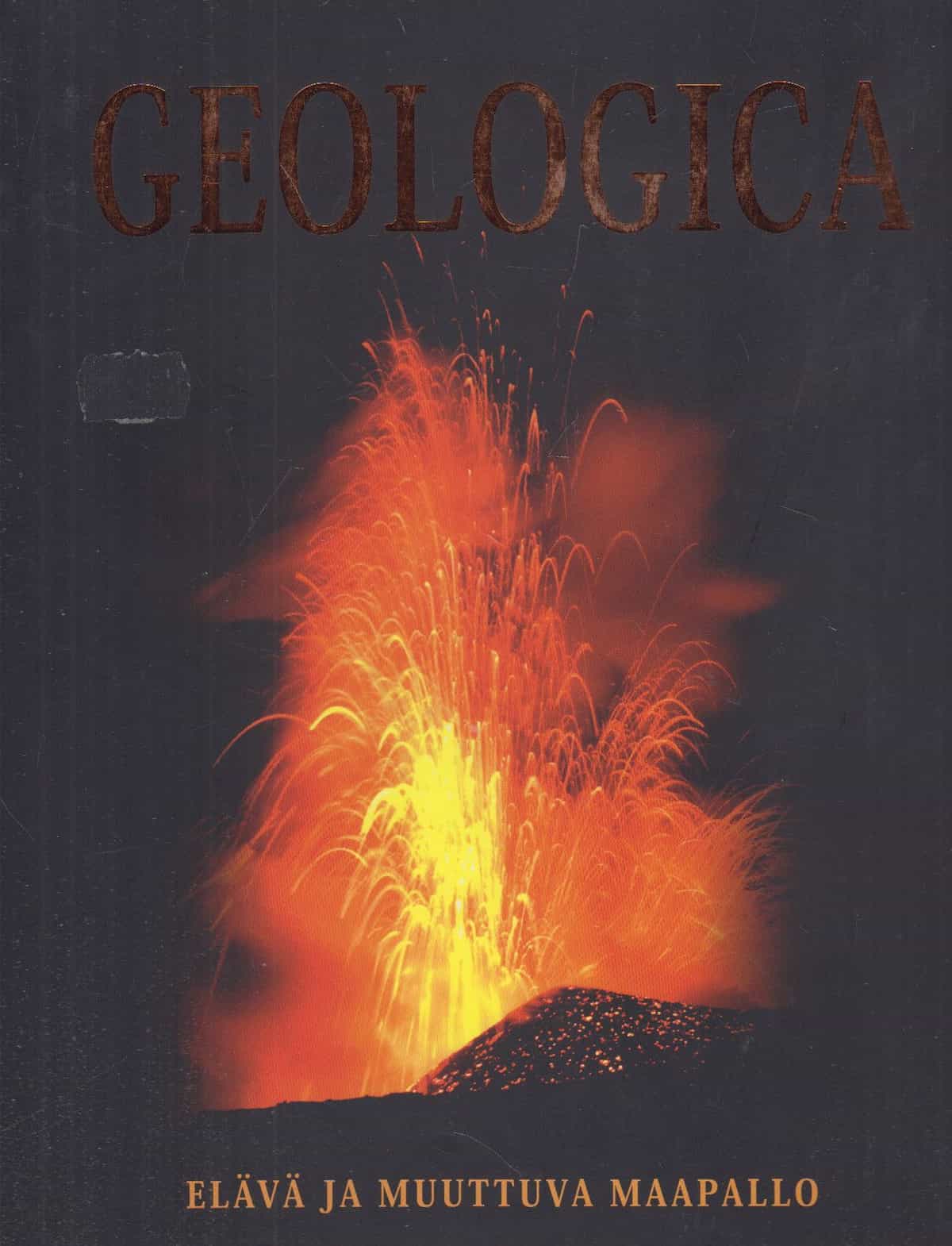 Geologica Elävä ja muuttuva maapallo