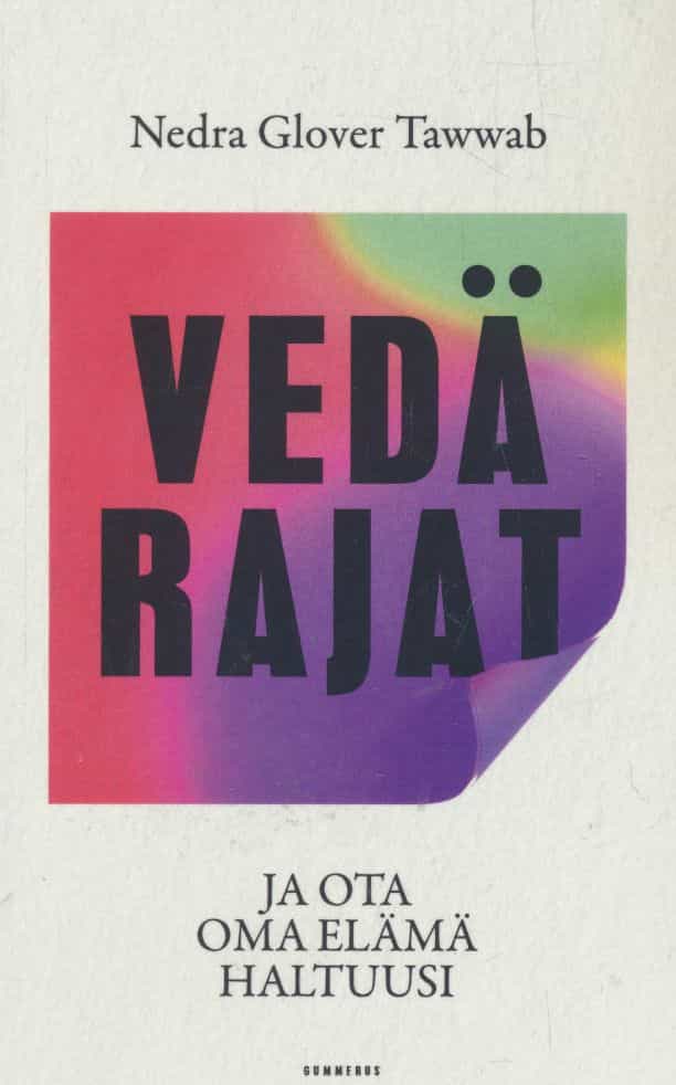 Vedä rajat - Ja ota oma elämäsi haltuusi