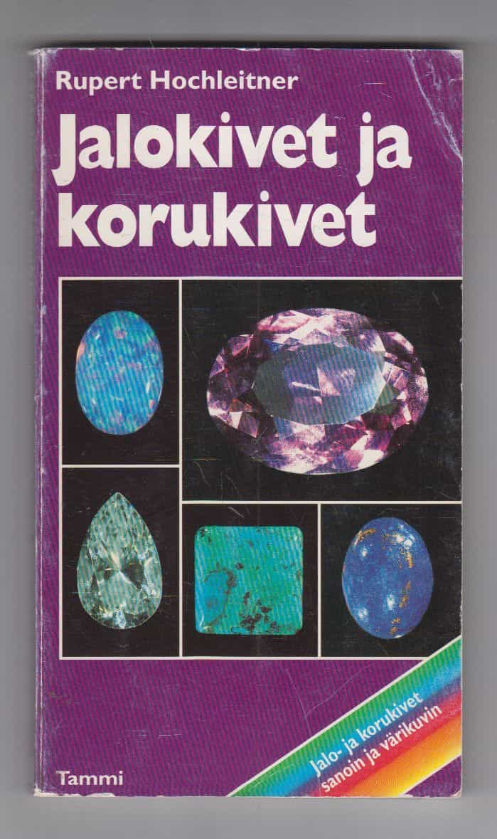 Jalokivet ja korukivet - Jalo- ja korukivet sekä niiden jäljitelmät tuntomerkit ja taustatiedot
