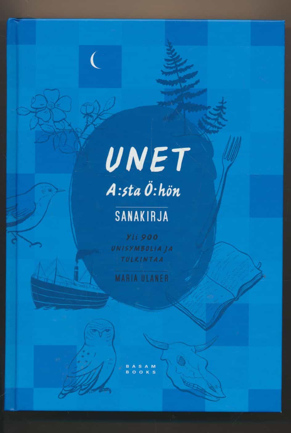 Unet A:sta Ö:hön - Sanakirja - Yli 900 unisymbolia ja tulkintaa