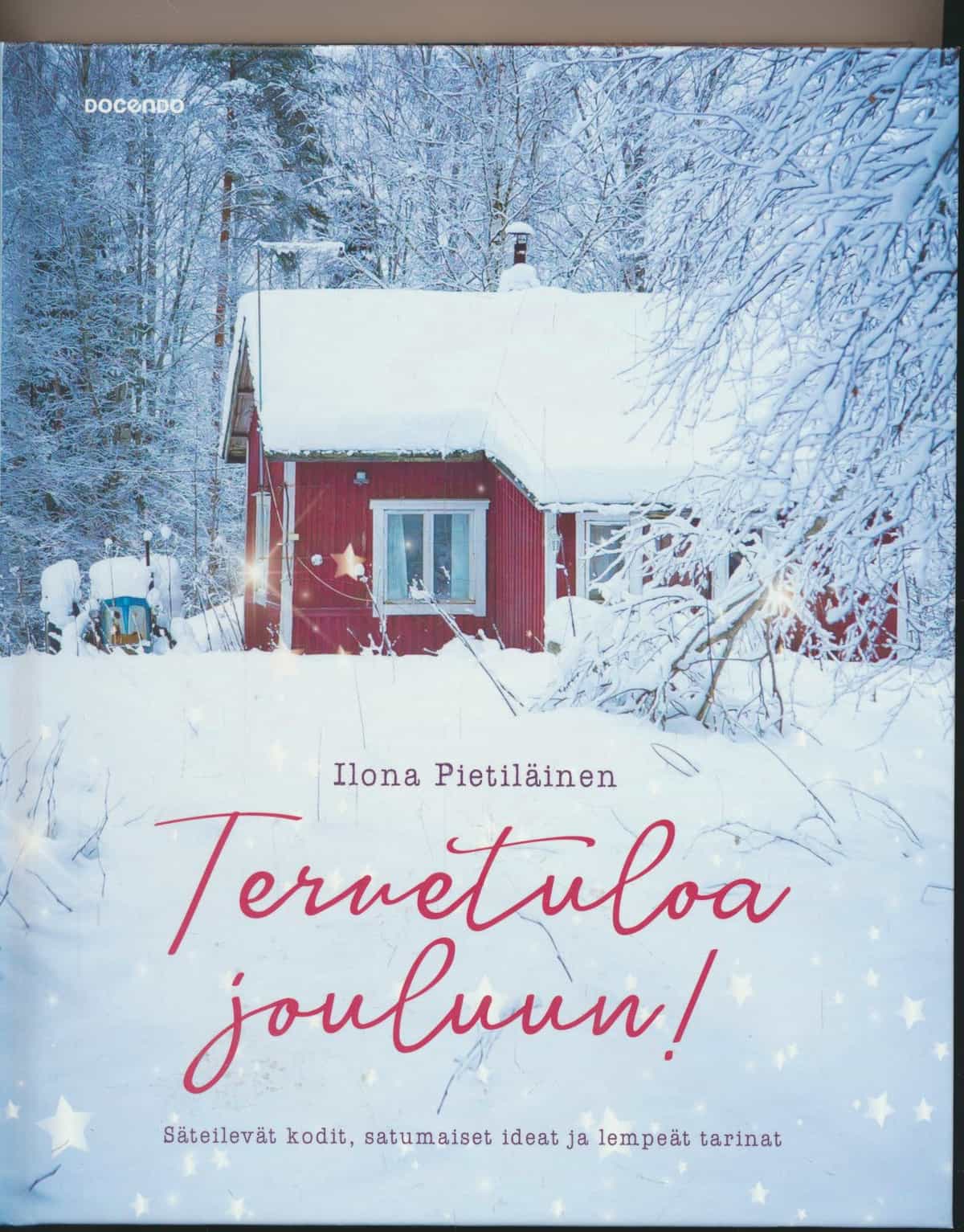 Tervetuloa jouluun! - Säteilevät kodit, satumaiset ideat ja lempeät tarinat