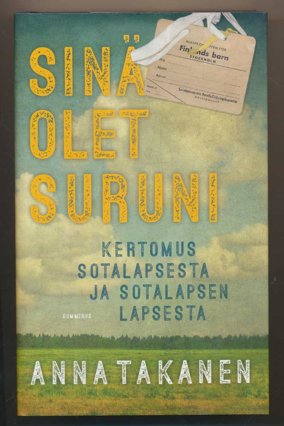 Sinä olet suruni - Kertomus sotalapsesta ja sotalapsen lapsesta