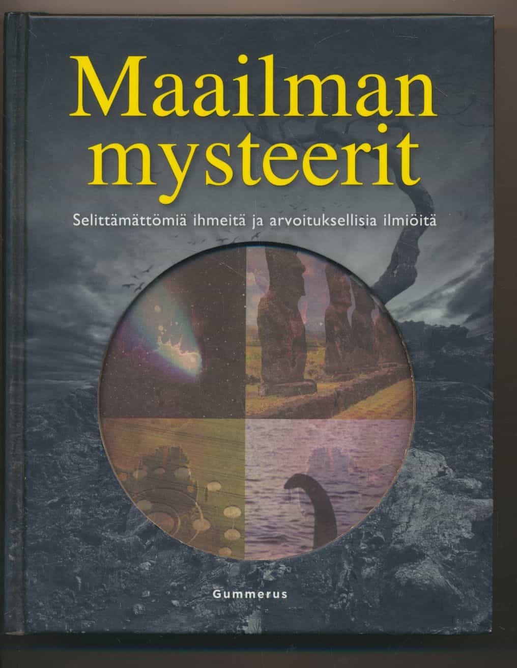 Maailman mysteerit - Selittämättömiä ihmeitä ja arvoituksellisia ilmiöitä