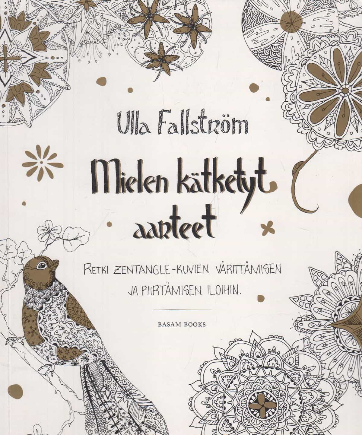 Mielen kätketyt aarteet - Retki Zentangle -kuvien värittämisen ja piirtämisen iloihin