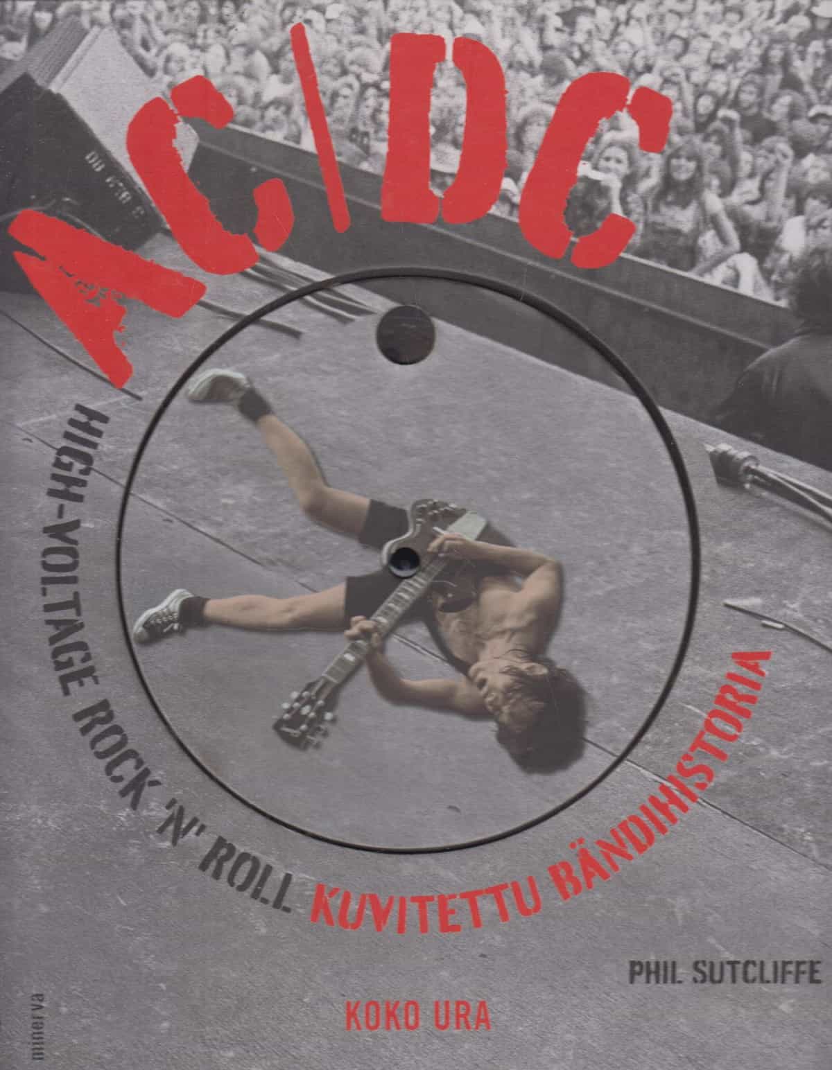 AC/DC High-Voltage Rock 'n' Roll - Kuvitettu bändihistorian Koko ura
