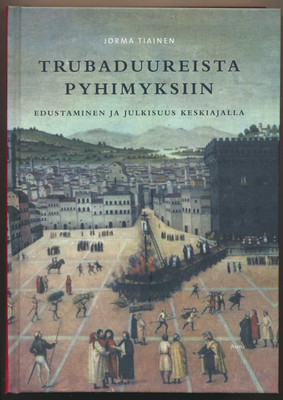 Trubaduureista pyhimyksiin - Edustaminen ja julkisuus keskiajalla