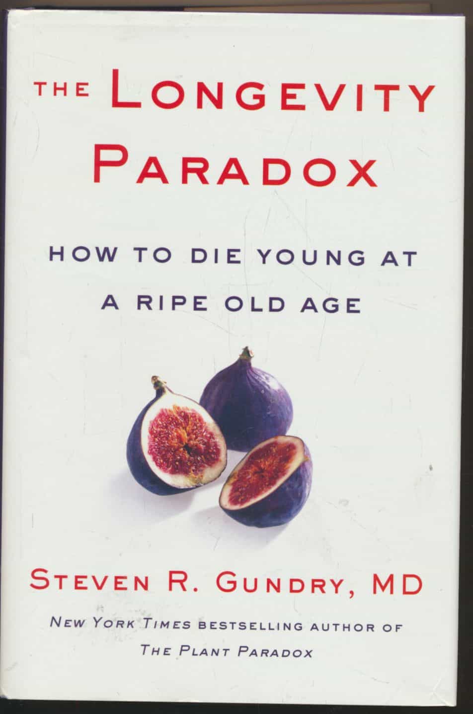 The Longevity Paradox - How to Die Young At A Ripe Old Age