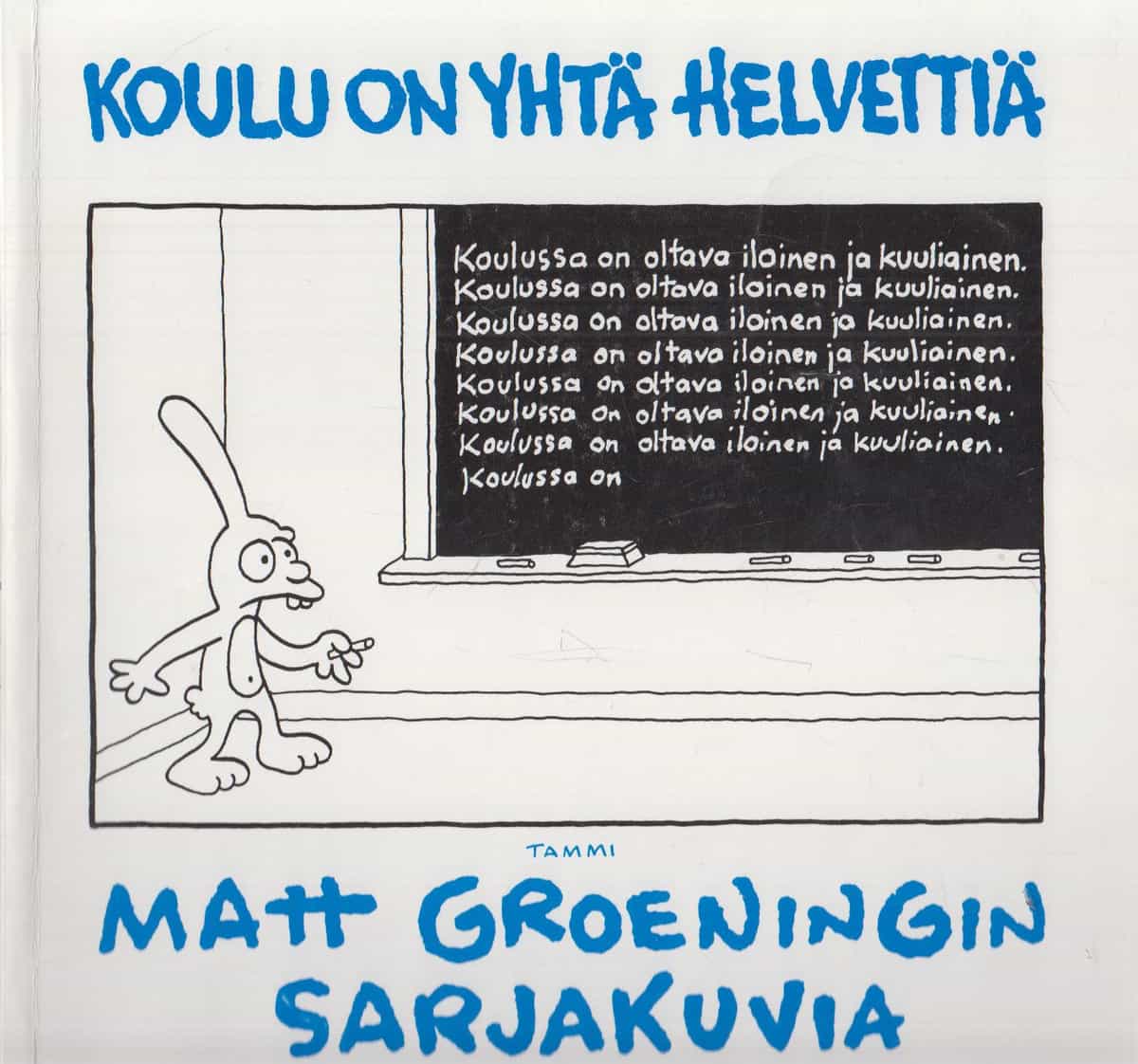 Koulu on yhtä helvettiä - Matt Groeningin sarjakuvia