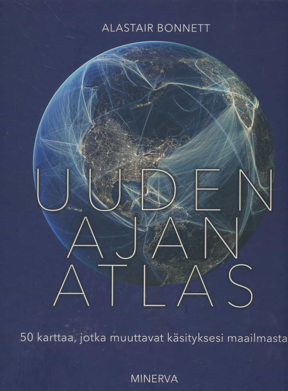 Uuden ajan atlas - 50 karttaa, jotka muuttavat käsityksesi maailmasta