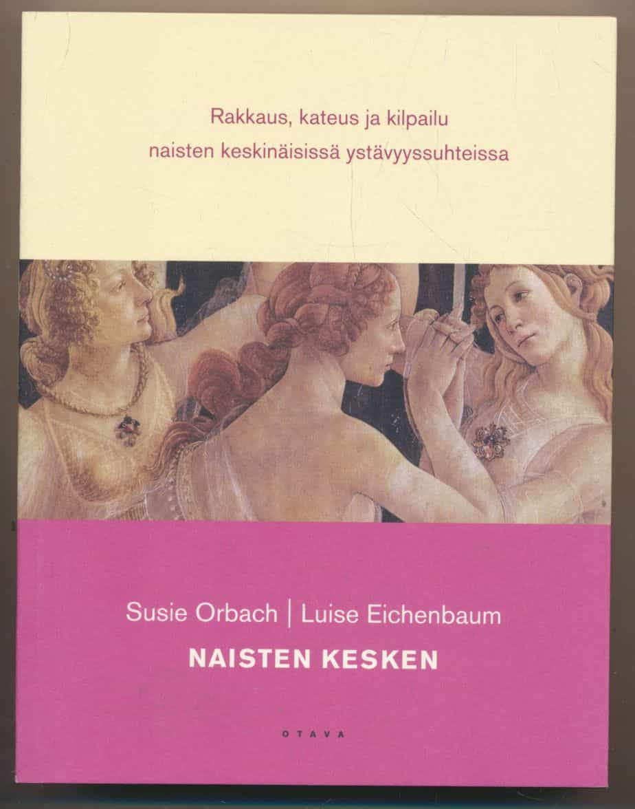 Naisten kesken - Rakkaus, kateus ja kilpailu naisten keskinäisissä ystävyyssuhteissa