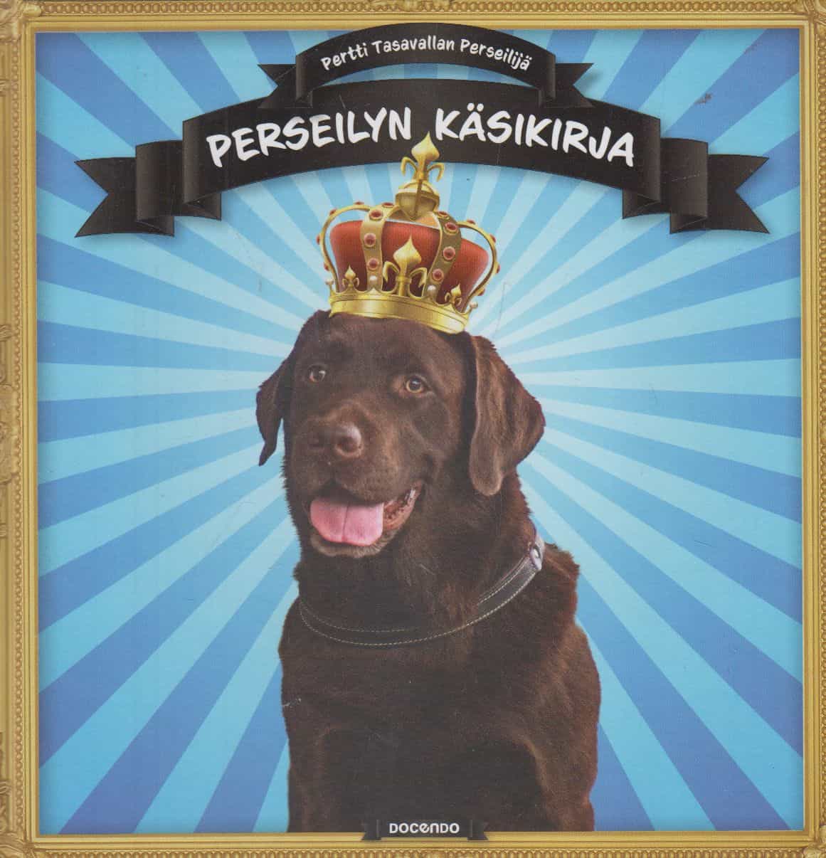 Perseilyn käsikirja : perseilyä vasta-alkajille ja edistyneemmille