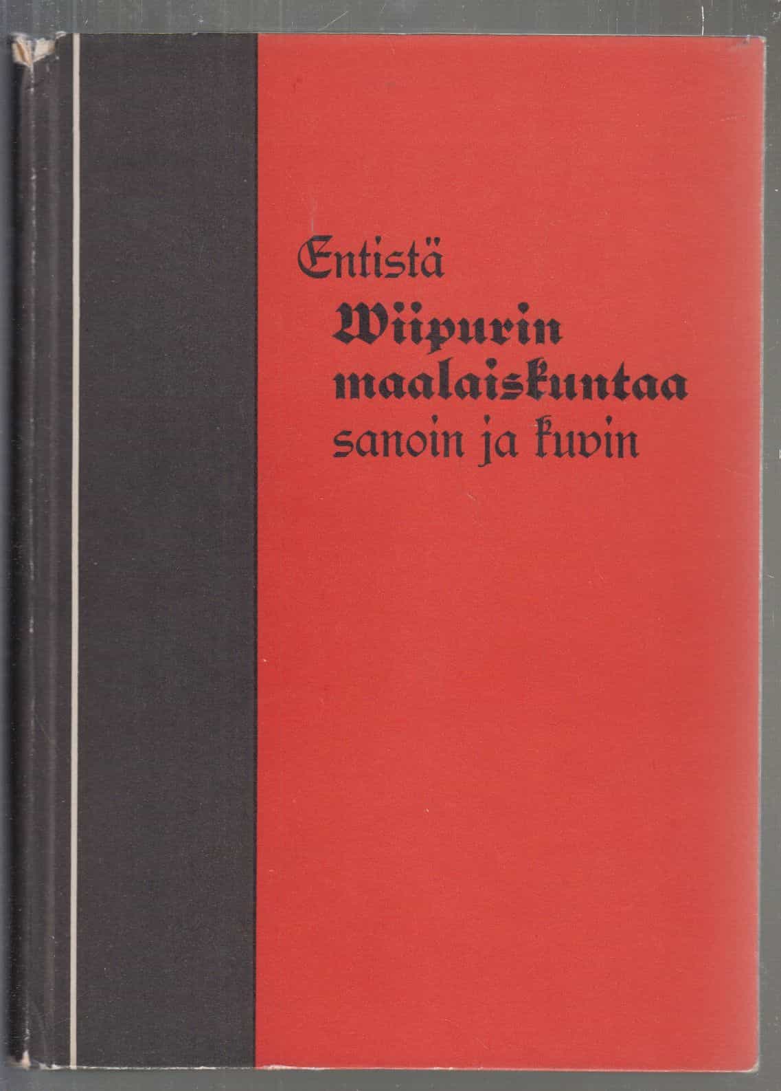 Entistä Viipurin maalaiskuntaa sanoin ja kuvin