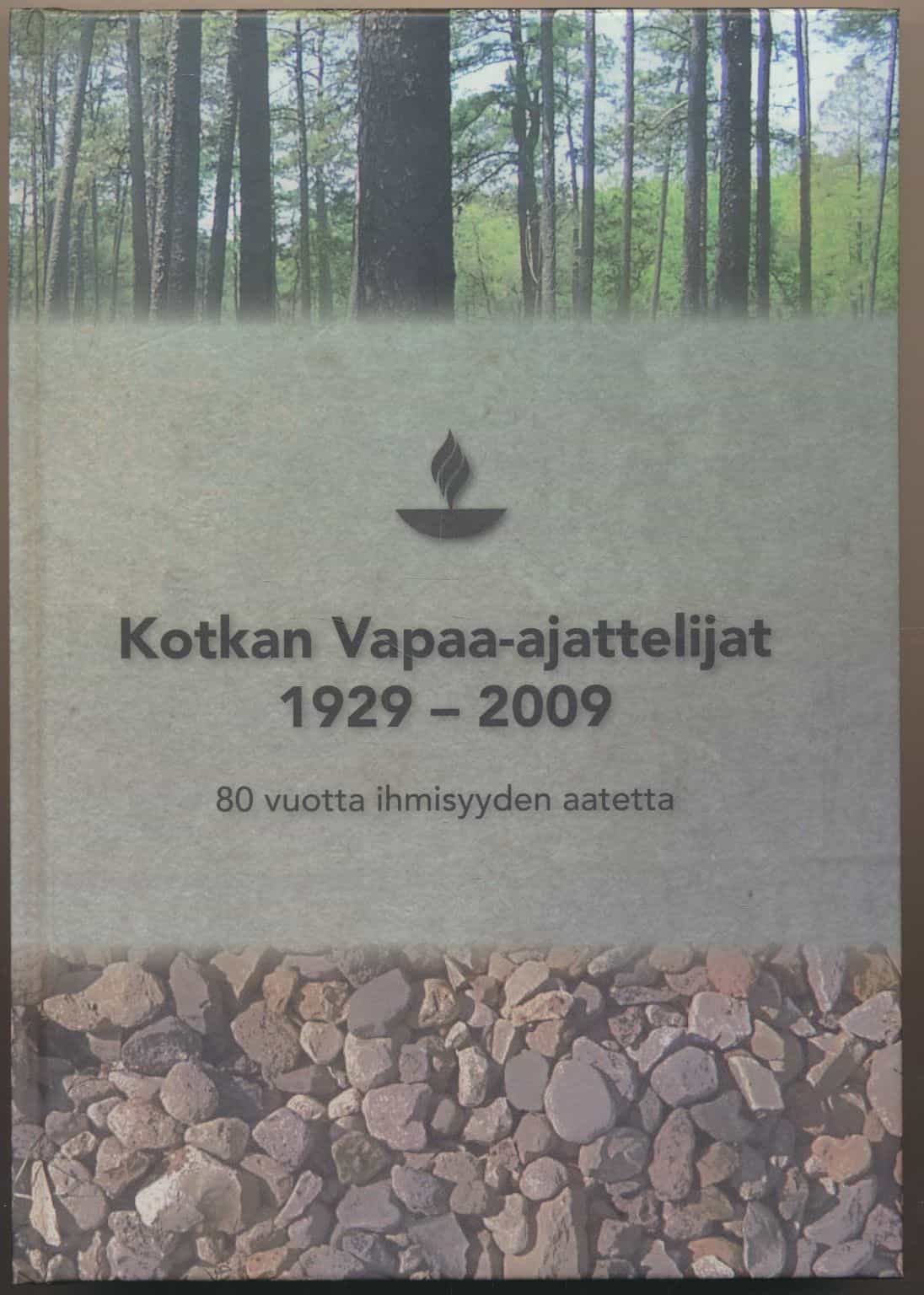 Kotkan Vapaa-ajattelijat 1929-2009 - 80 vuotta ihmisyyden aatetta