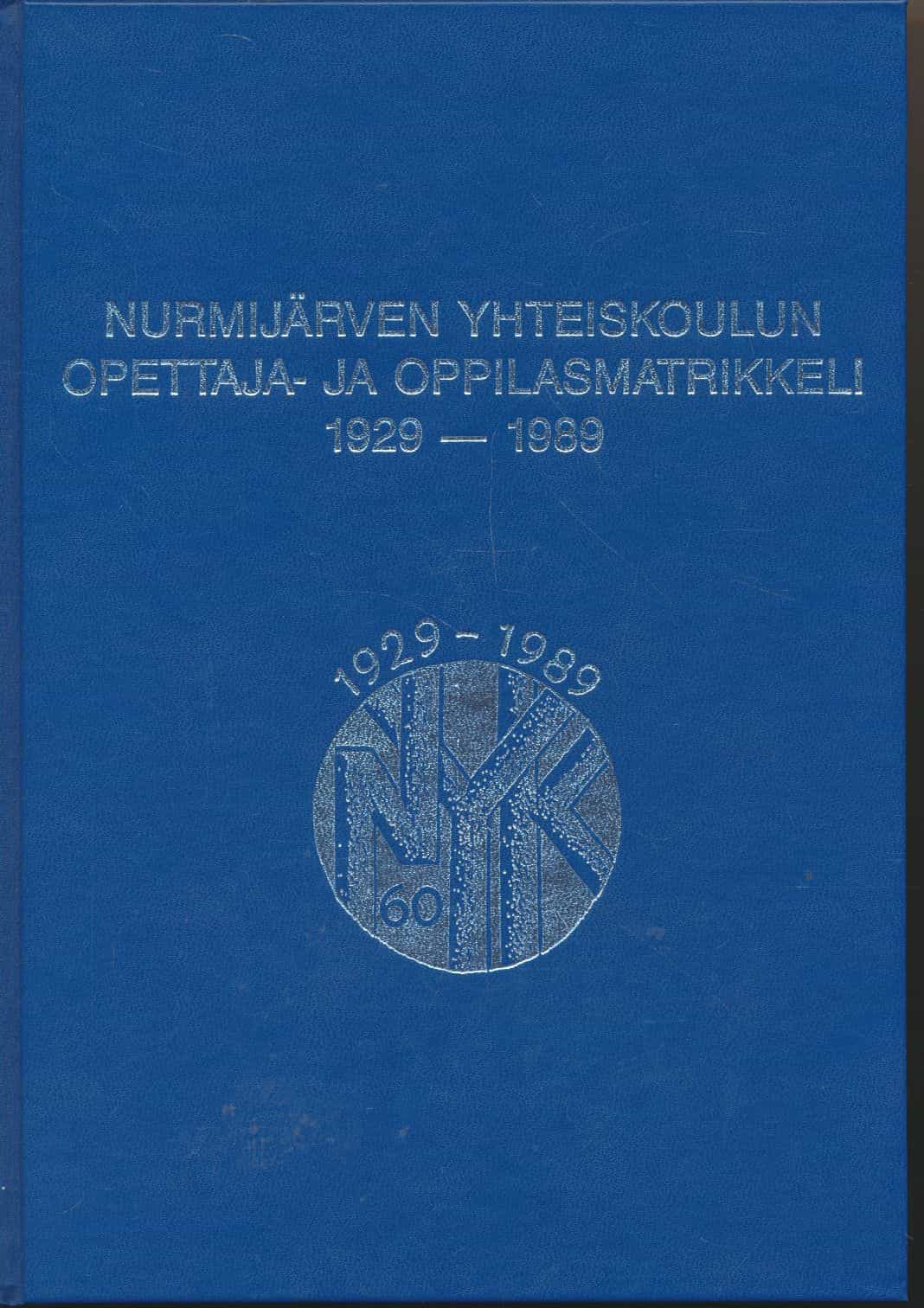 Nurmijärven yhteiskoulu 1929-1989 : historiikki 1979-1989, opettaja- ja oppilasmatrikkeli