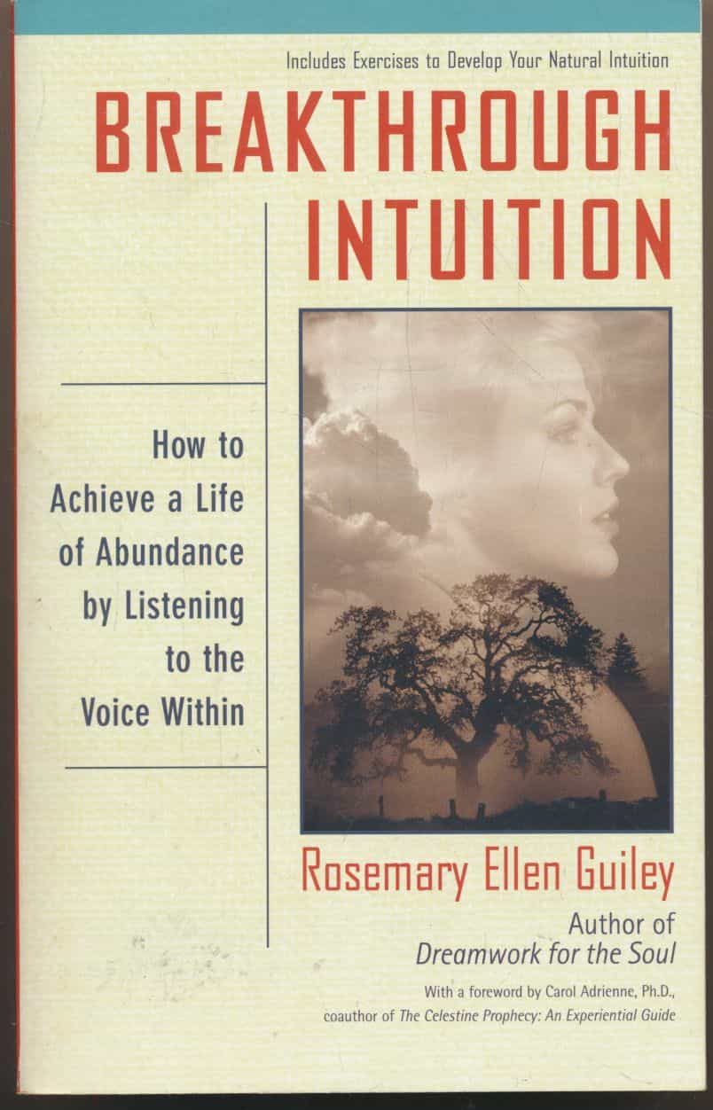 Breakthrough Intuition - How to Achieve a Life of Abundance by Listening to the Voice Within