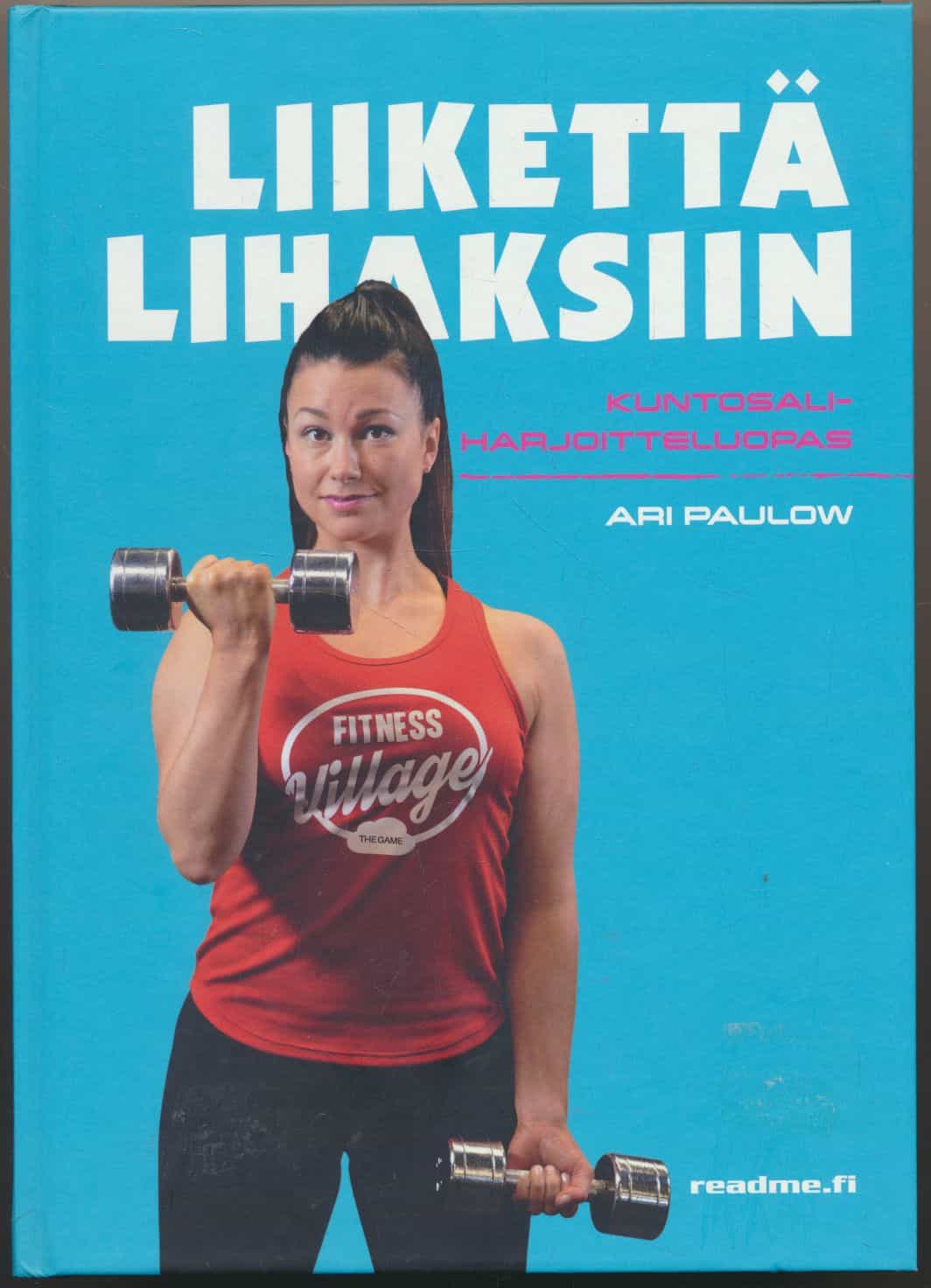 Liikettä lihaksiin - Kuntosaliharjoitteluopas