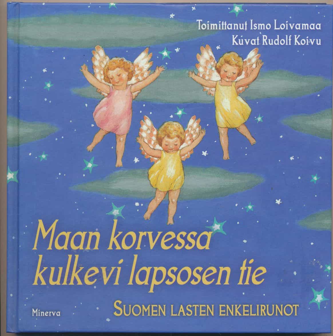 Maan korvessa kulkevi lapsosen tie - Suomen lasten enkelirunot
