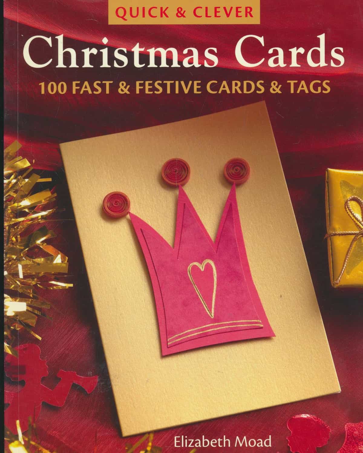 Quick & Clever - Christmas Cards - 100 Fast & Festive Cards & Tags