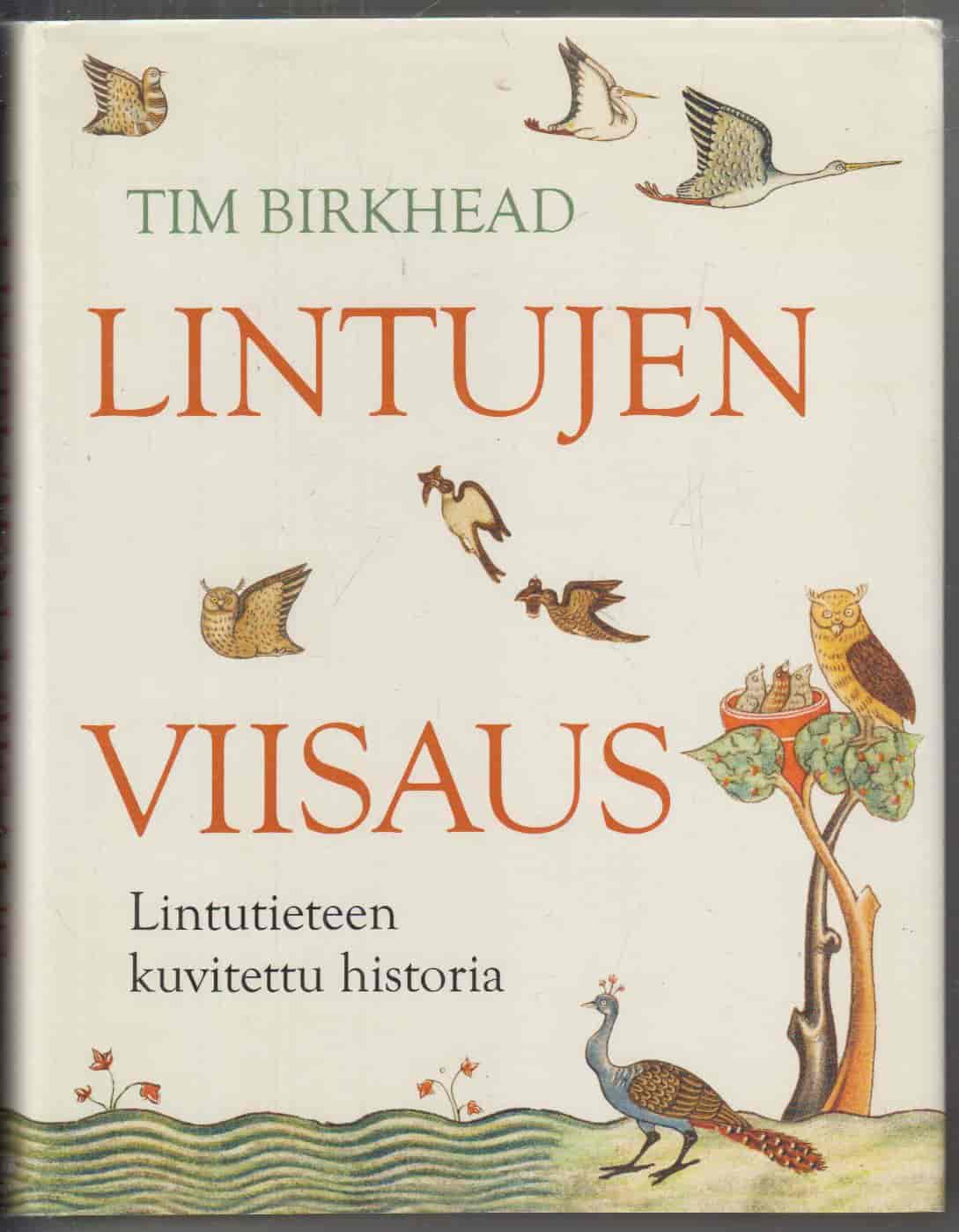 Lintujen viisaus - Lintutieteen kuvitettu historia - Birkhead Tim tuotekuva