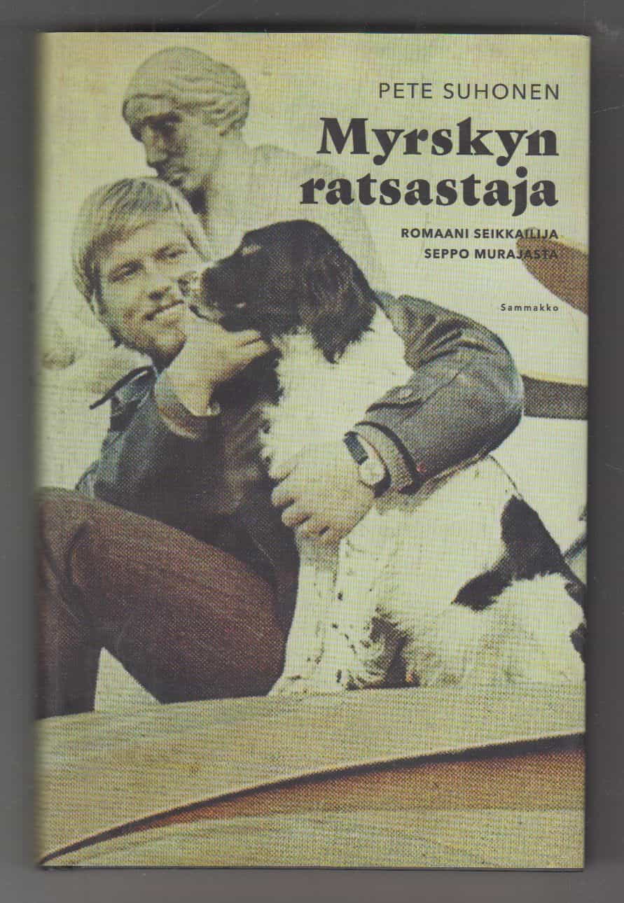 Myrskyn ratsastaja - Romaani seikkailija Seppo Murajasta