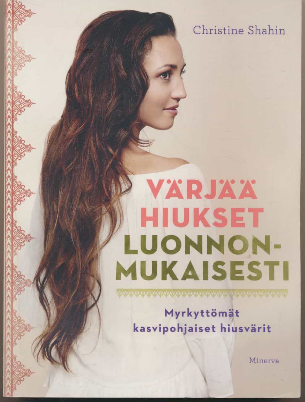 Värjää hiukset luonnonmukaisesti - Myrkyttömät kasvipohjaiset hiusvärit
