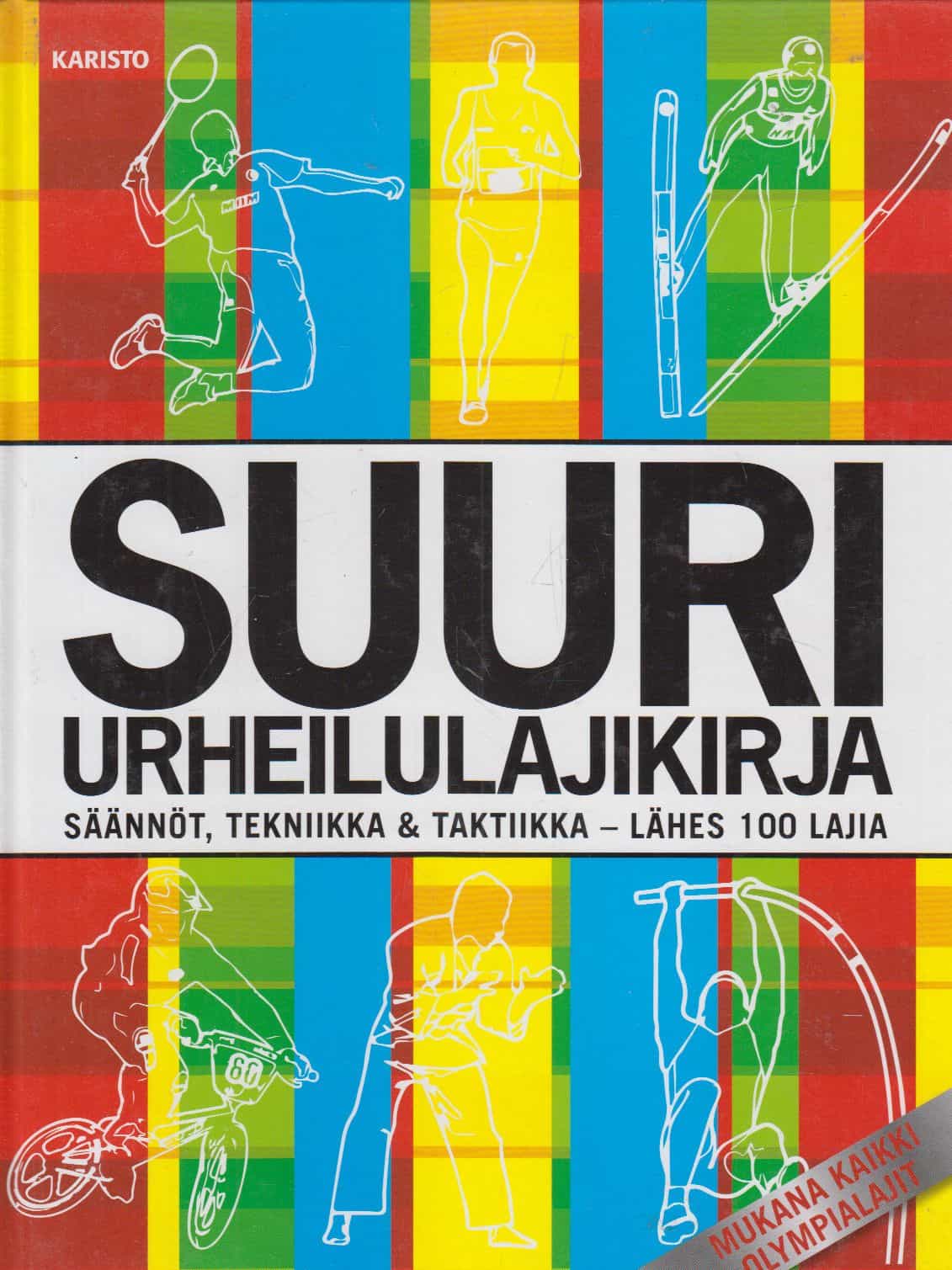 Suuri urheilulajikirja : säännöt, tekniikka & taktiikka