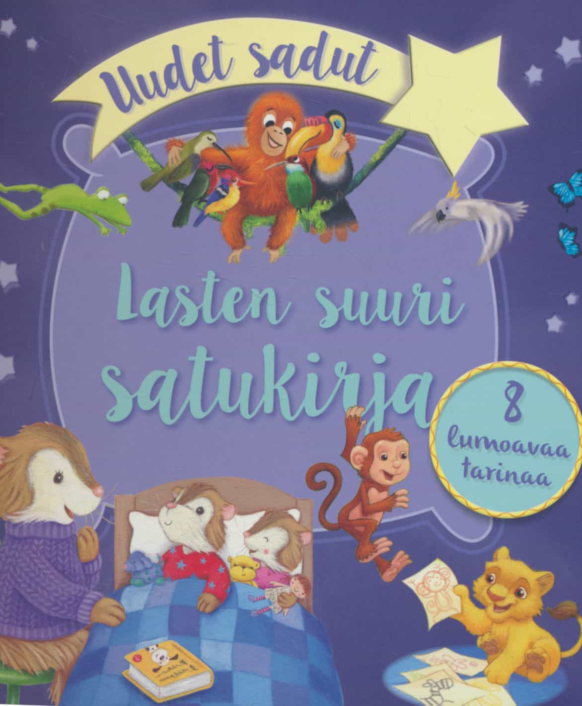 Lasten suuri satukirja - Uudet sadut - 8 lumoavaa tarinaa