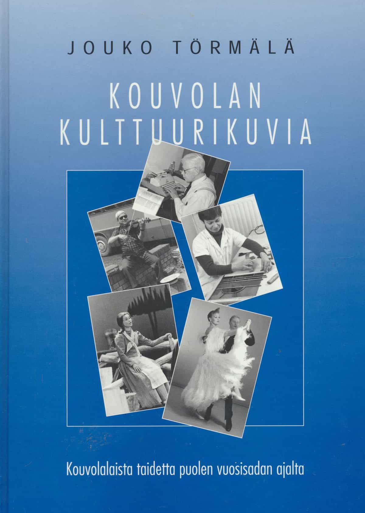 Kouvolan kulttuurikuvia - Kouvolaista taidetta puolen vuosisadan ajalta