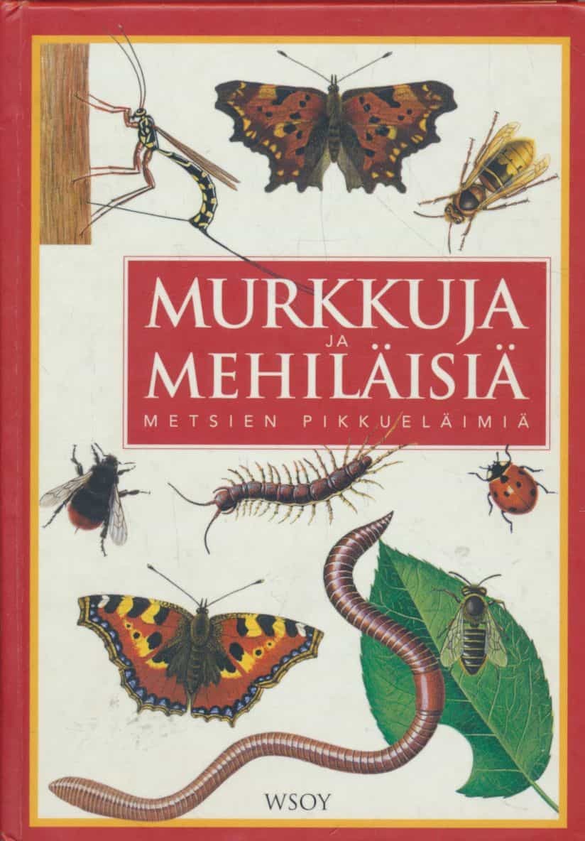 Murkkuja ja mehiläisiä - Metsien pikkueläimiä