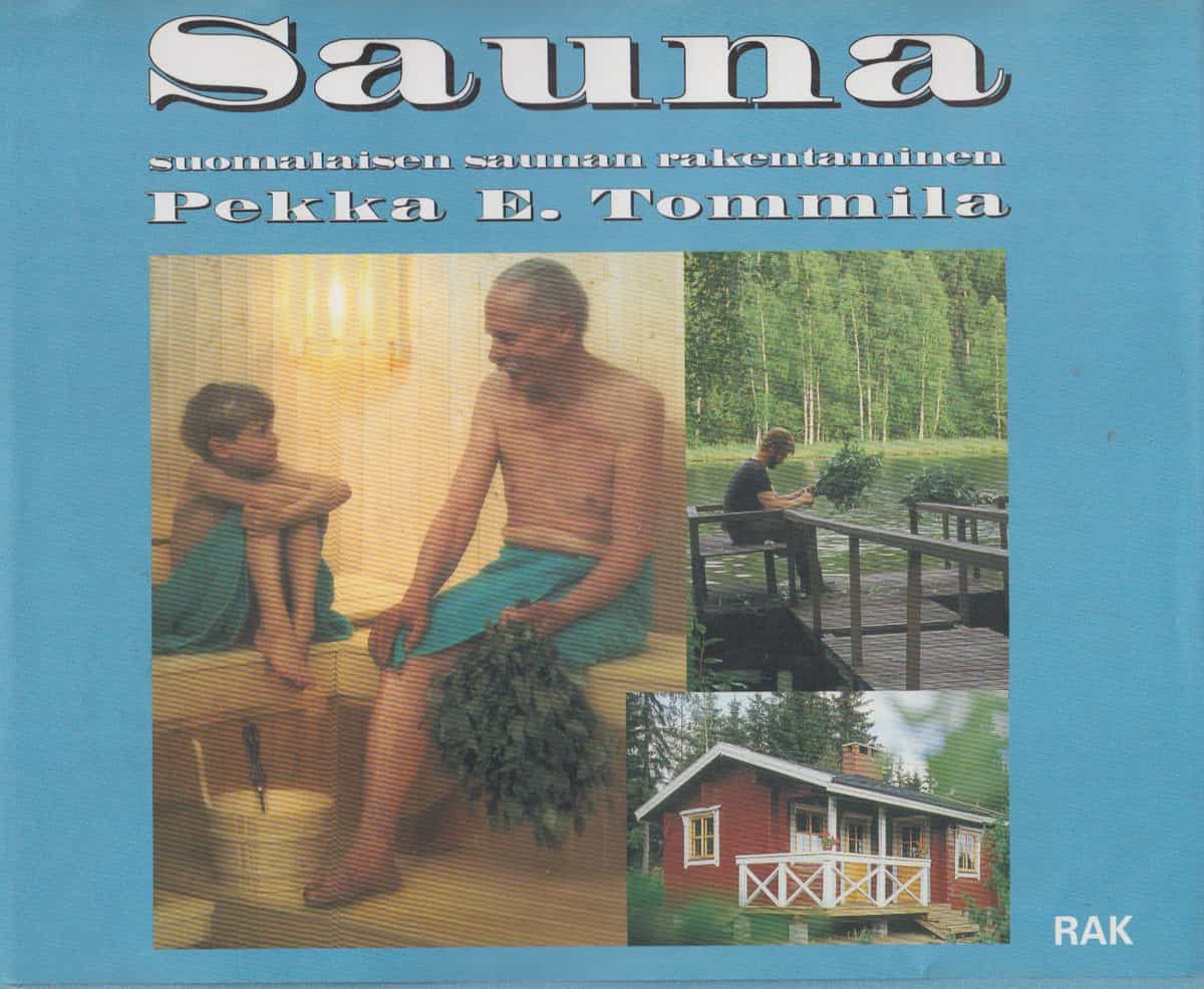 Sauna - Suomalaisen saunan rakentaminen