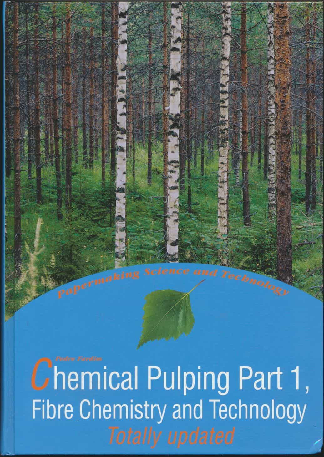 Papermaking Science and Technology, Book 6 - Chemical Pulping Part 1, Fibre Chemistry and Technology