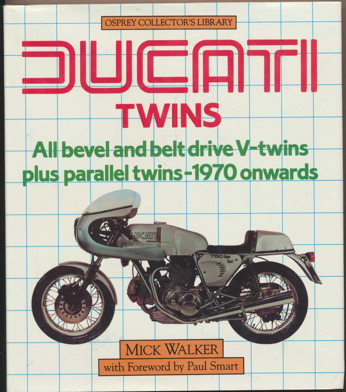 Ducati Twins - All bevel and belt drive V-twins plus parallel twins-1970 onwards