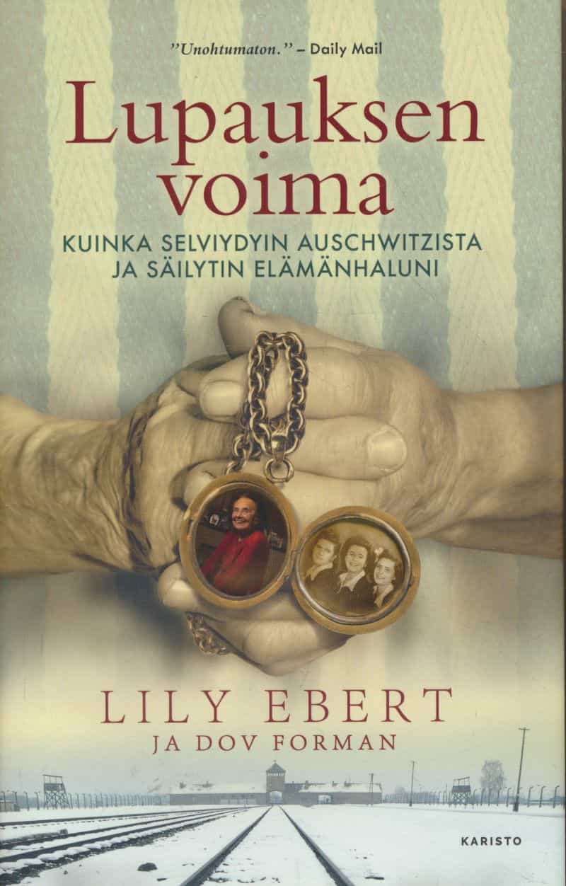 Lupauksen voima - Kuinka selviydyin Auschwitzista ja säilytin elämänhaluni